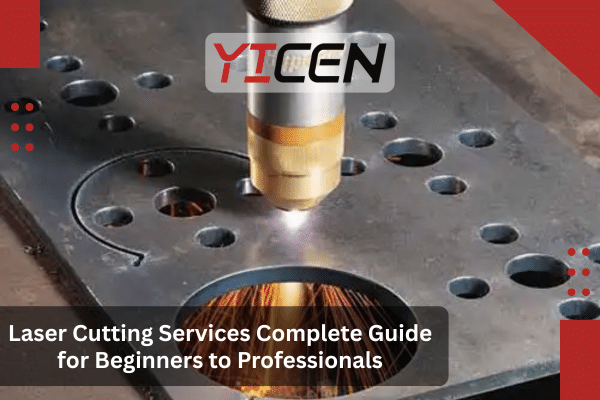 laser cutting services complete guide for beginners to professionals